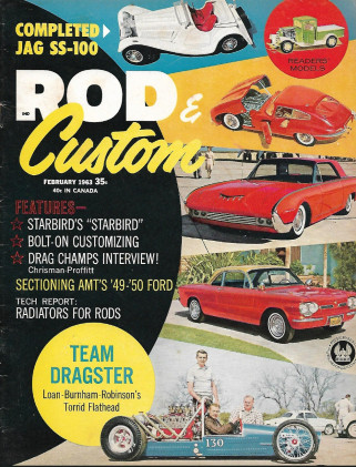 ROD & CUSTOM 1963 FEB - LOAN-BURNHAM-ROBINSON, STARBIRD, CHRISMAN-PROFFITT
